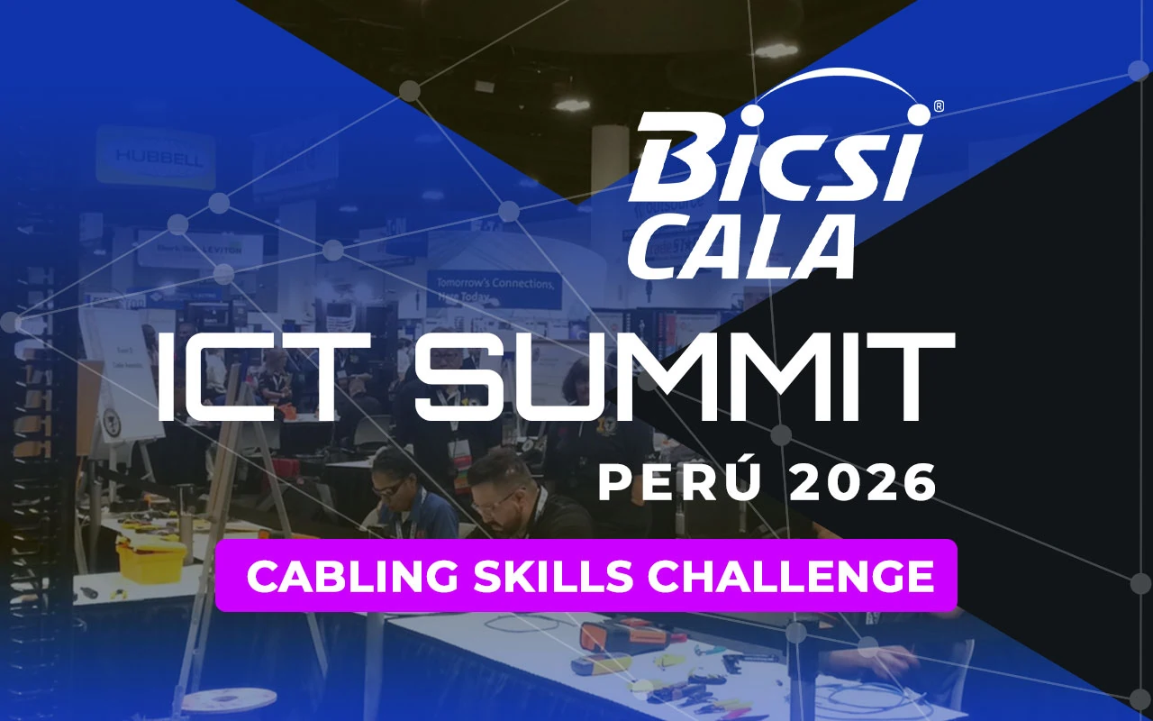 BICSI CALA ICT SUMMIT PERÚ 2026 – Inscripción Cabling Skills Challenge
