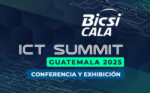 BICSI CALA ICT SUMMIT GUATEMALA 2025 – Conferencia y Exhibición