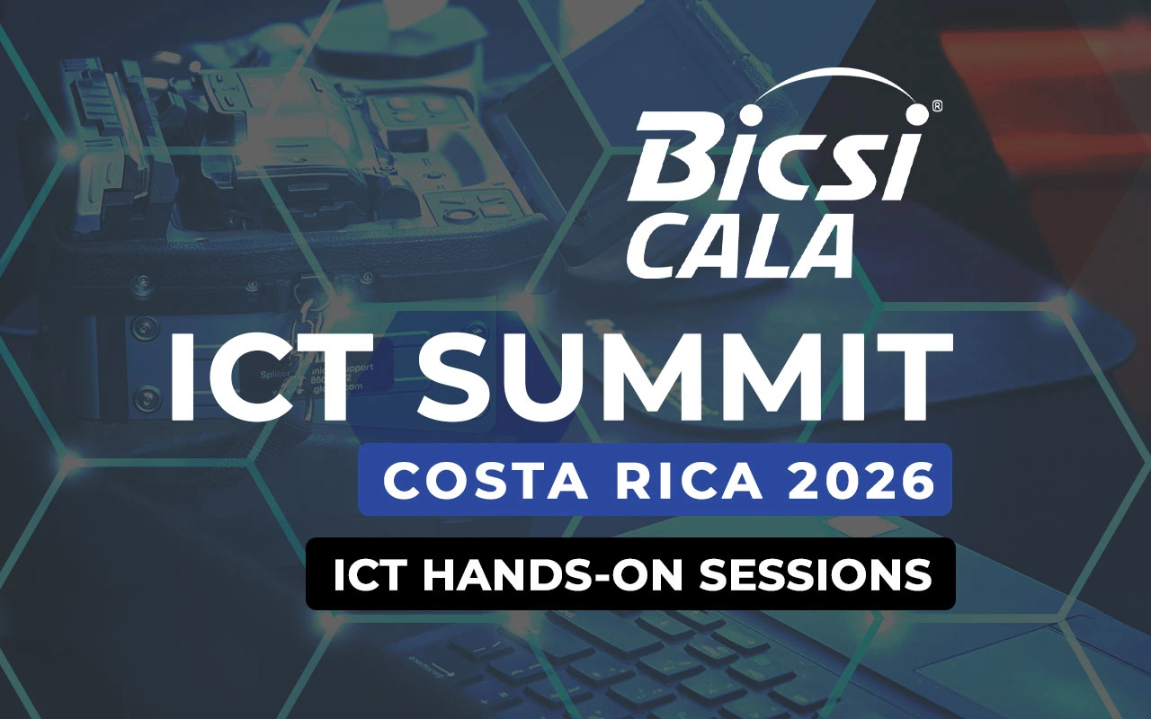 BICSI CALA ICT SUMMIT COSTA RICA 2026 - ICT Hands-on Sessions